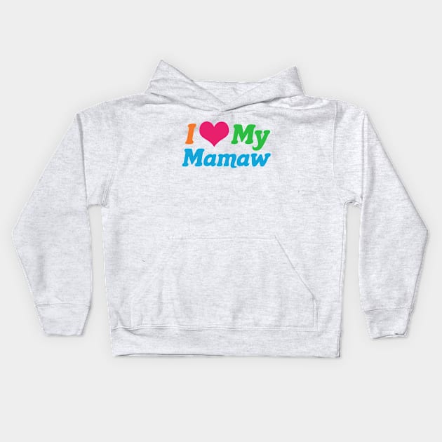 I Love My Mamaw Kids Hoodie by epiclovedesigns